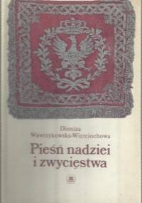 Pieśń nadziei i zwycięstwa - Dioniza Wawrzykowska-Wierciochowska
