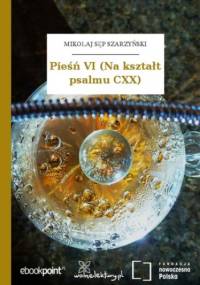 Pieśń VI (Na kształt psalmu CXX) - Mikołaj Sęp Szarzyński