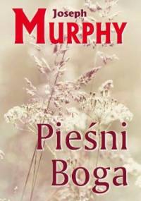 Pieśni Boga - Joseph Murphy