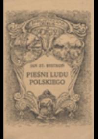 Pieśni ludu polskiego - Jan Stanisław Bystroń