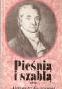 Pieśnią i szablą - Aleksander Kociszewski