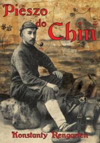 Pieszo do Chin - Konstanty Rengarten