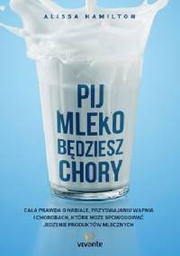 Pij mleko, będziesz chory - Alissa Hamilton