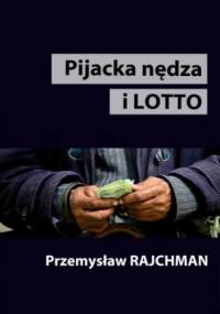 Pijacka nędza i lotto - Rajchman Przemysław