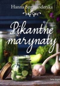 Pikantne marynaty - Hanna Szymanderska