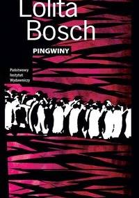 Pingwiny - Lolita Bosch