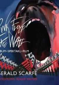 Pink Floyd. The Wall - Gerald Scarfe, Roger Waters