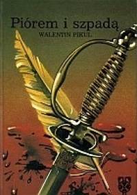 Piórem i szpadą - Walentin Pikul