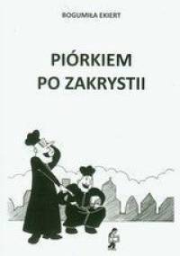 Piórkiem po zakrystii - Bogumiła Ekiert