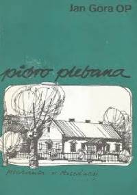 Pióro plebana - Jan Góra OP