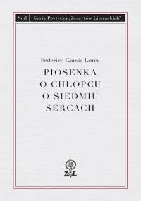 Piosenka o chłopcu o siedmiu sercach - Federico García Lorca