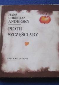 Piotr Szczęściarz - Hans Christian Andersen