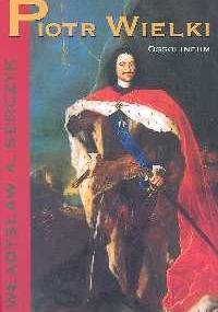 Piotr Wielki - Władysław Andrzej Serczyk