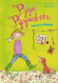 Pippi Pepperkorn. Nowa w klasie - Charlotte Habersack