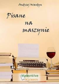 Pisane na maszynie - Andrzej Wardyn