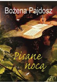 Pisane nocą - Bożena Pajdosz