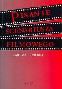 Pisanie scenariusza filmowego - Syd Field, Wolf Rilla