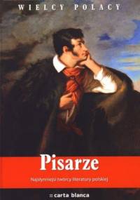 Pisarze. Najsłynniejsi twórcy literatury polskiej