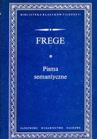 Pisma semantyczne - Gottlob Frege