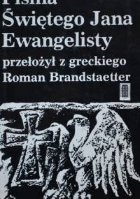 Pisma Świętego Jana Ewangelisty - Roman Brandstaetter