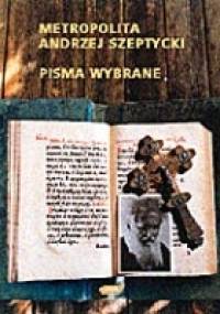 Pisma wybrane - Metropolita Andrzej Szeptycki