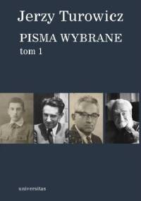 Pisma wybrane. Tom 1 - Jerzy Turowicz