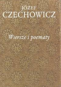 Pisma zebrane, t. 2. Wiersze i poematy - Józef Czechowicz