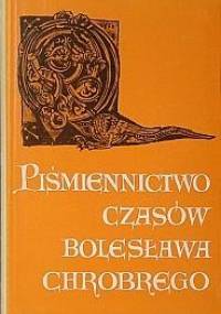 Piśmiennictwo czasów Bolesława Chrobrego