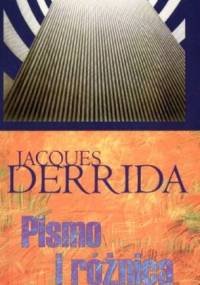 Pismo i różnica - Jacques Derrida