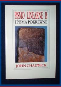 Pismo linearne B i pisma pokrewne - John Chadwick