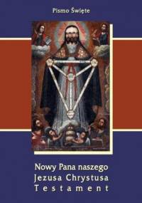 Pismo Święte Nowy Pana naszego Jezusa Chrystusa Testament