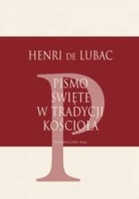 Pismo Święte w Tradycji Kościoła - Henri de Lubac