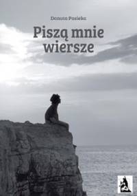 Piszą mnie wiersze - Danuta Pasieka