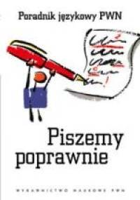 Piszemy poprawnie. Poradnik językowy. - Aleksandra Kubiak-Sokół