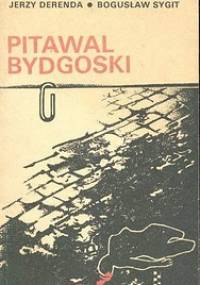 Pitawal Bydgoski - Jerzy Derenda, Bogusław Sygit