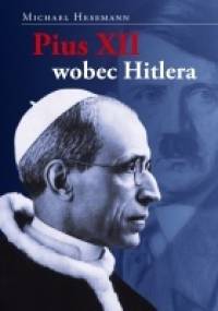 Pius XII wobec Hitlera - Michael Hesemann