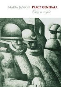 Płacz generała. Eseje o wojnie - Maria Janion