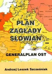 Plan zagłady Słowian - Andrzej Leszek Szcześniak