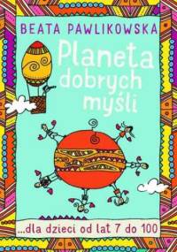 Planeta dobrych myśli dla dzieci - Beata Pawlikowska