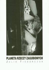 Planeta rzeczy zagubionych - Julia Fiedorczuk