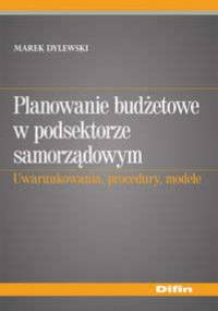 Planowanie budżetowe w podsektorze samorządowym - Marek Dylewski