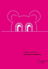 Planowanie dziedzictwa - Gregory Ashworth