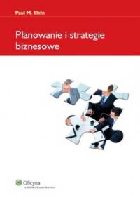 Planowanie i strategie biznesowe - Paul M. Elkin