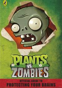 Plants vs. Zombies. Official Guide - Simon Swatman