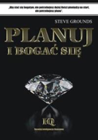 Planuj i bogać się - Steve Grounds