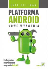 Platforma Android. Nowe wyzwania - Erik Hellman