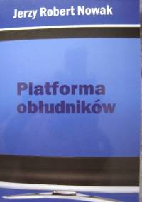 Platforma obłudników - Jerzy Robert Nowak