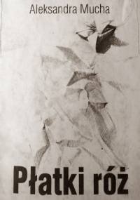 Płatki róż - Aleksandra Mucha