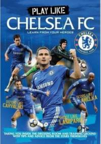 Play Like Chelsea FC - praca zbiorowa