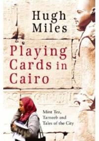 Playing cards in Cairo - Hugh Miles